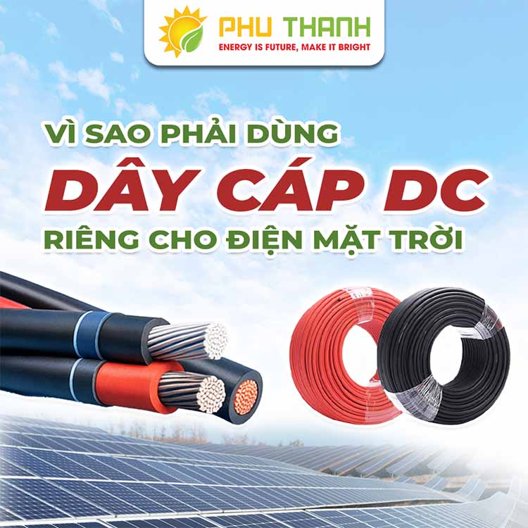 Tại sao phải dùng dây DC riêng cho điện năng lượng mặt trời