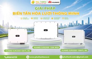 Biến tần hòa lưới Huawei SUN2000 – Giải pháp tối ưu cho hệ thống điện mặt trời doanh nghiệp